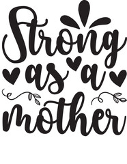 Strong as a mother -Mother's Day T-shirt SVG Design, Hand drawn lettering phrase, Isolated on white background, Sarcastic typography, posters and cards, Vector EPS