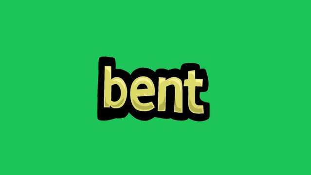 Green screen animation video written BENT