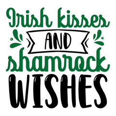 Irish Kisses And Shamrock Wishes svg