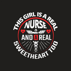 Fototapeta na wymiar this girl is a real nurse and a real sweetheart too - nurse t shirt design.
