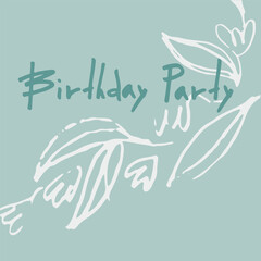 Obraz premium Handwritten party invitation and greeting card design. Pastel Floral decoration and hand-lettered greeting phrase.