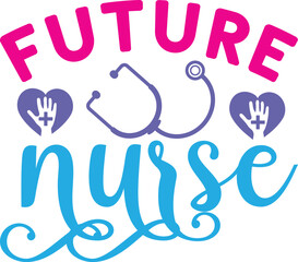 Nurse Quotes SVG future nurse