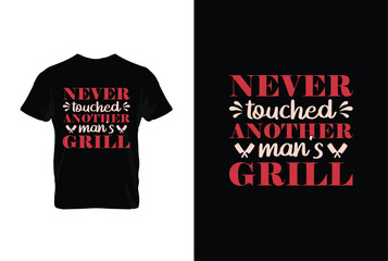 Fototapeta premium Never Touched Another Mon's Grill BBQ vector typography t-shirt design. Perfect for print items and bags, posters, cards, vector illustration.