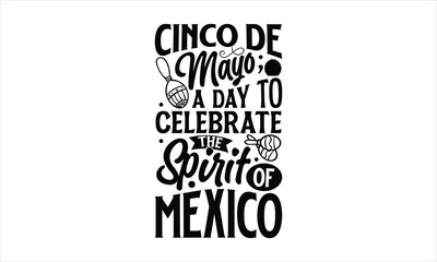 Fototapeta premium Cinco de Mayo, a day to celebrate the spirit of Mexico- Cinco De Mayo T-Shirt Design, Fiesta Banner and Poster With Flags, Mexican, Holiday Printable Vector Illustration.