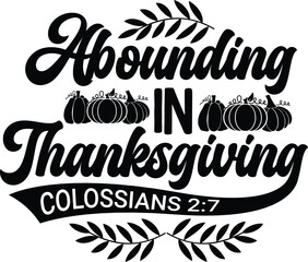 Thanksgiving | Vector abounding in thanksgiving Colossians | EPS | Bible Verse | Gratitude Christian | Church Graphic