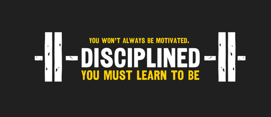 Gym motivational quote about discipline with barbell. Inspirational sport template for print, flyer, poster etc. Vintage design for work out motivation with grunge effect. Vector illustration