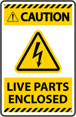 Caution Live Parts Enclosed Sign On White Background
