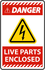 Danger Live Parts Enclosed Sign On White Background