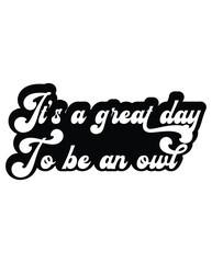 It's a Great Day to Be an Owl design