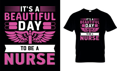 It's a beautiful day to be a nurse,,nurse t-shirt design,nurse creative t-shirt design,t-shirt print,typography t- shirt design.
