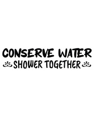 Conserve Water Shower Together design