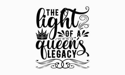 The Light Of A Queen’s Legacy - Victoria Day svg design , Typography Calligraphy , Vector illustration for Cutting Machine, Silhouette Cameo, Cricut Isolated on white background.