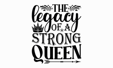 
The Legacy Of A Strong Queen - Victoria Day svg design , Hand written vector , Hand drawn lettering phrase isolated on white background , Illustration for prints on t-shirts and bags, posters.