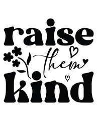 Raise Them Kind design