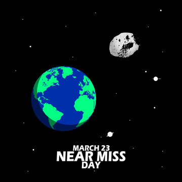 Earth with an asteroid heading for earth with stars and bold text on black background to commemorate Near Miss Day on March 23,