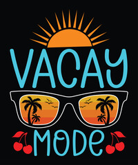 Vacay Mode, Summer day shirt print template typography design for beach sunshine sunset sea life, family vacation design