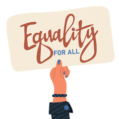 Equality for all. Human hands holding banner with text. Concept of equality and human right. Vector illustration