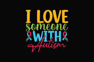 I LOVE someone with autism