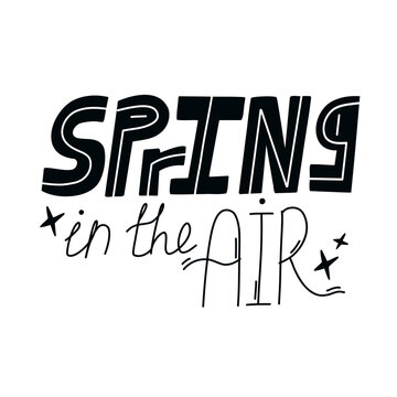 Spring monochrome lettering spring in the air hand drawn