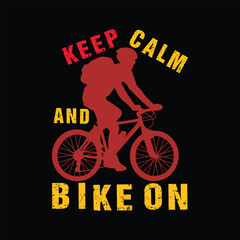 Keep Calm and bike on. Bicycle t-shirt design.