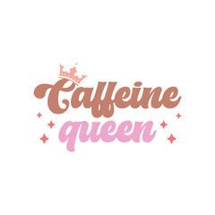 Naklejka na ściany i meble Caffeine queen 