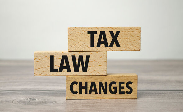 tax law changes , business, financial concept. For business planning