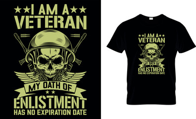 Fototapeta premium I am a veteran my oath of enlistment has no expiration date,, veteran t-shirt design,veteran creative t-shirt design, t-shirt template,Typography t- shirt design vector 