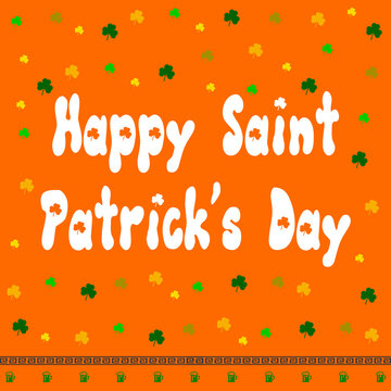 Happy St. Patrick's Day written in english in white calligraphy font with a lot of green clovers, celtic frieze and beers on orange background