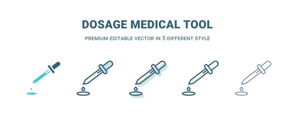 dosage medical tool icon in 5 different style. Outline, filled, two color, thin dosage medical tool icon isolated on white background. Editable vector can be used web and mobile