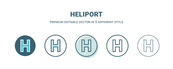 heliport icon in 5 different style. Outline, filled, two color, thin heliport icon isolated on white background. Editable vector can be used web and mobile
