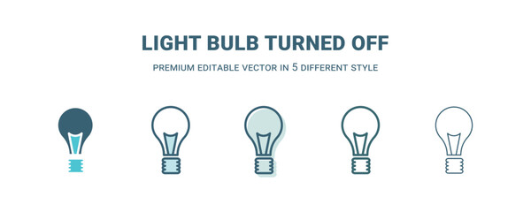 light bulb turned off icon in 5 different style. Outline, filled, two color, thin light bulb turned off icon isolated on white background. Editable vector can be used web and mobile