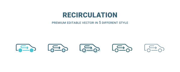 recirculation icon in 5 different style. Outline, filled, two color, thin recirculation icon isolated on white background. Editable vector can be used web and mobile