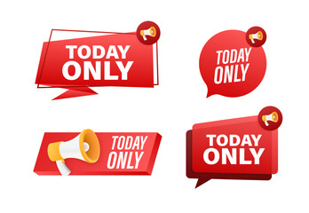 Megaphone label set with text today only. Megaphone in hand promotion banner. Marketing and advertising