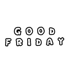 Stylish font text of Good Friday on white background for the celebration of Christian Festival Good Friday.