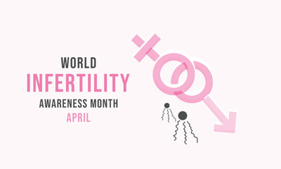April is world infertility awareness month. Template for background, banner, card, poster 
