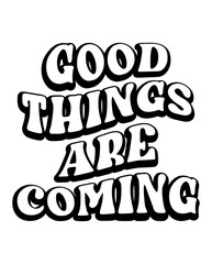 Obraz premium Good Things Are Coming design