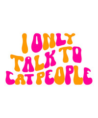 I Only Talk To Cat People Retro SVG