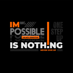 impossible is nothing  trendy fashionable vector t-shirt and apparel design, typography, print, poster.	