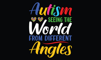 Autism seeing the world from different angel T-shirt Design Vector Illustratiion- Autism T-shirt Design Concept. All Designs Are Colorful And Created Using Ribbon, Puzzles, Love, Etc