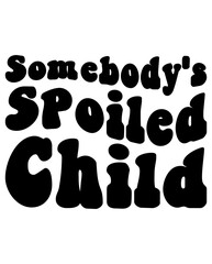 Somebody's Spoiled Child design