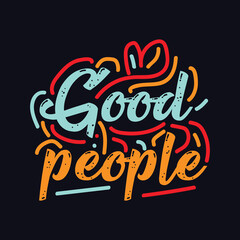 Good people quote Typography T Shirt Design