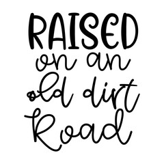 Raised on an Old Dirt Road