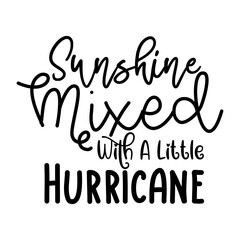 Sunshine Mixed with a Little Hurricane