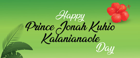 Prince Jonah Kuhio Kalanianaole Day