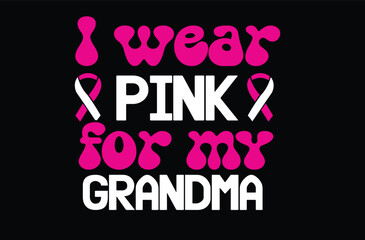 I wear pink for my grandma svg t shirt design