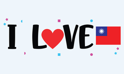 I love Taiwan typography with heart and flag symbol design. eps10-vector.