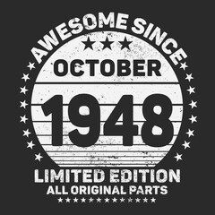 Awesome Since October 1948. Vintage Retro Birthday Vector, Birthday gifts for women or men, Vintage birthday shirts for wives or husbands, anniversary T-shirts for sisters or brother