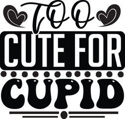 too cute for cupid