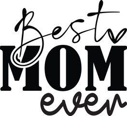 Best Mom Ever Mothers Day Sweatshirt svg