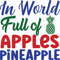 In World Full of Apples Be a Pineapple